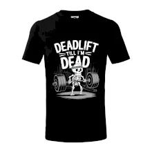 Deadlift till I'm Dead