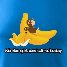 Kdo chce opici, musí mít na banány