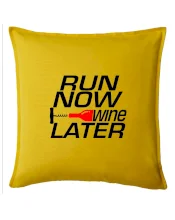 Run now Wine later
