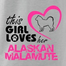 This Girl Loves her Alaskan Malamute
