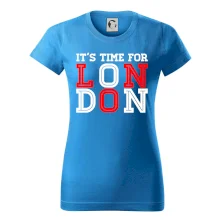 Its time for LONDON Its time for LONDON