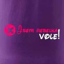 Jsem rebelka! Vole!