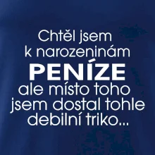 Chtěl jsem dostat k narozeninám peníze