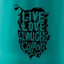 Live love laugh coffee