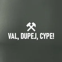 VAL, DUPEJ, CYPE!﻿