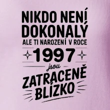 Nikdo není dokonalý ale ti narození v roce 1997 jsou zatraceně blízko