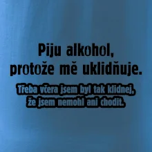 Piju alkohol uklidňuje mě