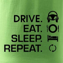 Drive eat sleep repeat