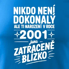 Nikdo není dokonalý ale ti narození v roce 2001 jsou zatraceně blízko