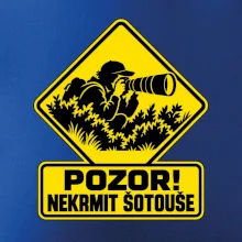 Pozor nekrmit šotouše