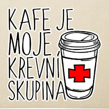 Kafe je moje krevní skupina