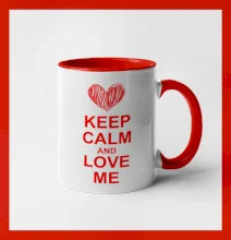 Keep calm and love me