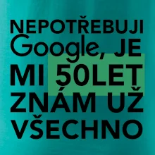 Nepotřebuji google, je mi 50 let