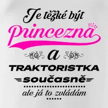 Je těžké být princezna traktoristka