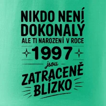 Nikdo není dokonalý ale ti narození v roce 1997 jsou zatraceně blízko