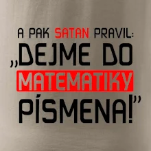 A pak satan pravil dejme do matematiky písmena