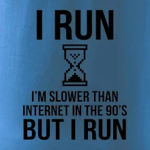 I run slower then internet