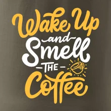 Wake Up and Smell The Coffee