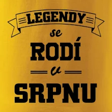 Legendy se rodí v srpnu