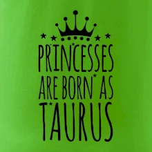 Princesses are born as Taurus - Býk