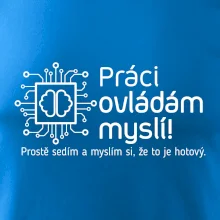 Práci ovládám myslí