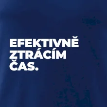 EFEKTIVNĚ ZTRÁCÍM ČAS.