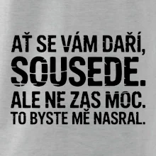 Ať se vám daří sousede