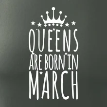 Queens are born in March