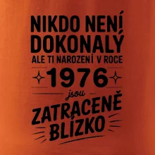 Nikdo není dokonalý ale ti narození v roce 1976 jsou zatraceně blízko