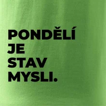 PONDĚLÍ JE STAV MYSLI.