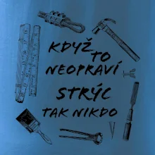 Když to neopraví strýc tak nikdo