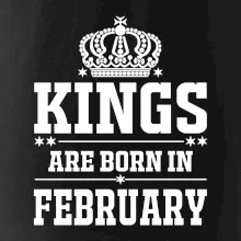 Kings are born in February Kings are born in February