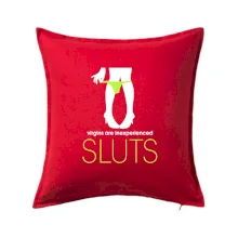 Sluts  virgins are inexperienced