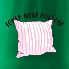 Tohle není polštář - růžový