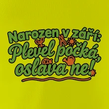 Narozen v září -  Plevel počká, oslava ne!