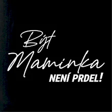 Být maminka  není prdel