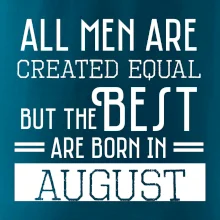 All men are created equal august