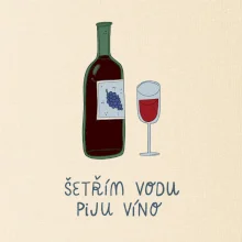 Šetřím vodu piju víno (studio-arte.cz)