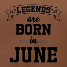 Legends are born in June