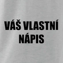 Tvůj vlastní nápis - tiskací Tvůj vlastní nápis - tiskací