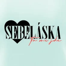 Sebeláska ta mi jde