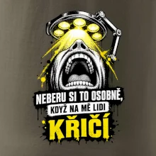 Neberu si to osobně když na mě lidi křičí