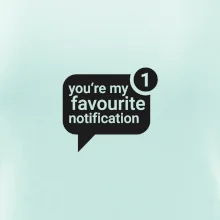 You're my favourite notification