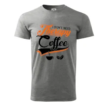 I don't need therapy coffee