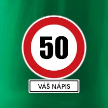Dopravní značka - rychlost 50 - váš nápis Dopravní značka - rychlost 50 - váš nápis