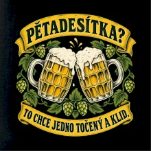Pětadesítka - to chce jedno točený a klid