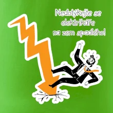 Nedotýkejte se elektrikáře na zem spadlého