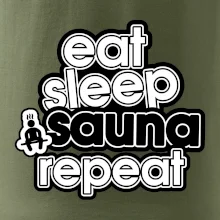 Eat sleep sauna repeat