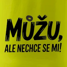 Můžu, ale nechce se mi