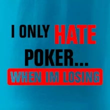 Hate poker Hate poker